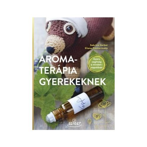 HERBER, SABRINA - ZIMMERMANN, ELIANE - AROMATERÁPIA GYEREKEKNEK